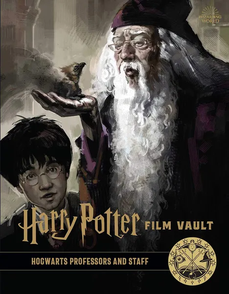 Harry Potter: The Film Vault: Volume 11: Hogwarts Professors & Staff (Hardcover)