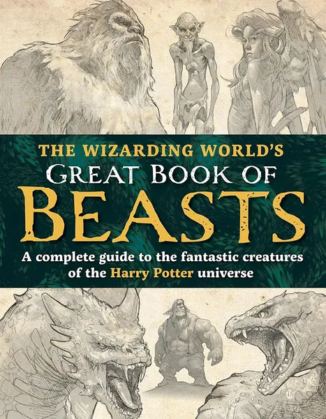 The Wizarding World's Great Book Of Beasts (Hardcover)